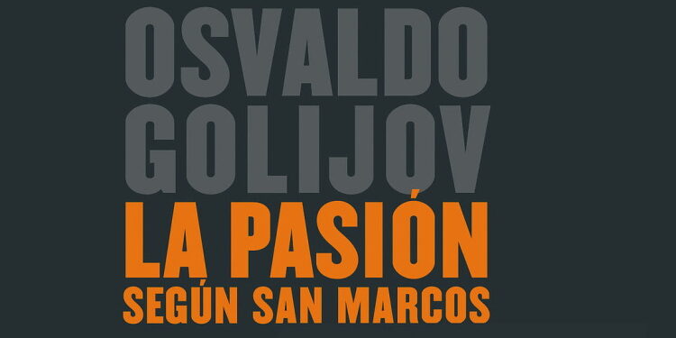 Álbum: La Pasión Según San Marcos. Osvaldo Golijov